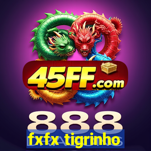 fxfx tigrinho